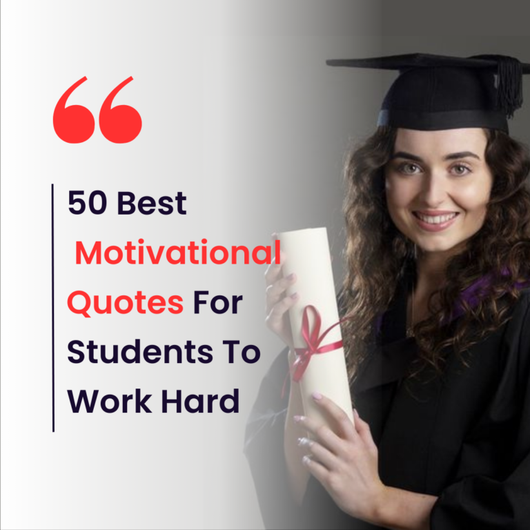 50 Best Motivational Quotes For Students To Work Hard 